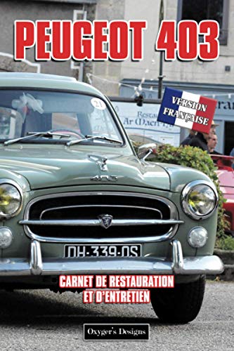 PEUGEOT 403: CARNET DE RESTAURATION ET D'ENTRETIEN (French cars Maintenance and Restoration books)