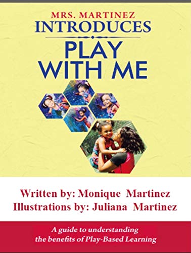 Play With Me: A Guide to Understanding the Benefits of Play-Based Learning. (English Edition)
