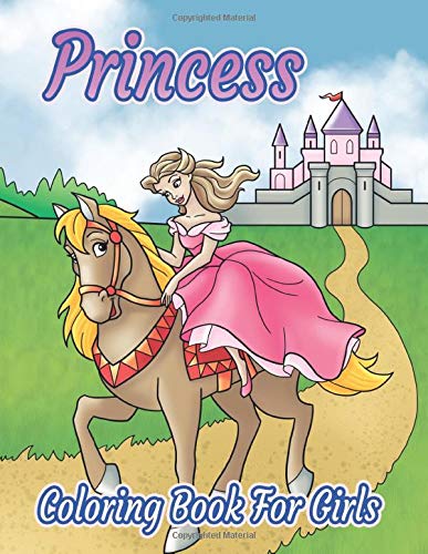 Princess Coloring Book For Girls: Magical Pictures of Princesses, Fairytale Scenes, Beautiful Castles and Queens. Fun and Easy Pages to Color for Kids, Young Children, Teens and Beginner Adults