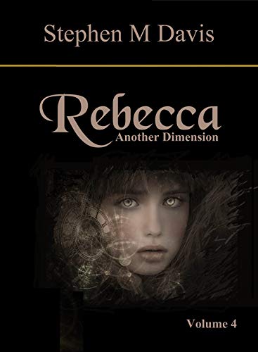 Rebecca - Another Dimension: Volume 4 (The Rebecca Chronicles) (English Edition)