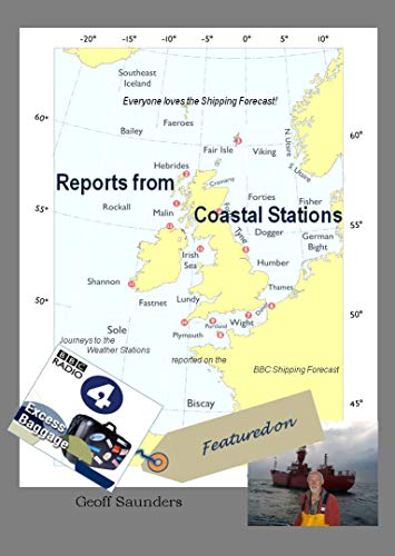 Reports from Coastal Stations: Journeys to the Weather Stations Reported on the BBC Shipping Forecast (English Edition)