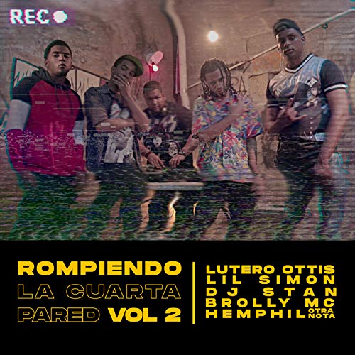 Rompiendo la Cuarta Pared, Vol. 2 (feat. Lutero Ottis, Lil Simon, Dj Stan & Hemphil Otra Nota) [Explicit]