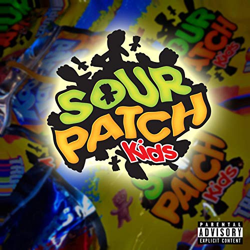 Sour Patch Kids [Explicit]
