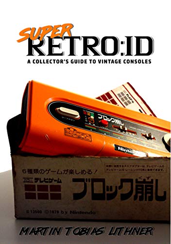 Super Retro:id: A Collector's Guide to Vintage Consoles (English Edition)