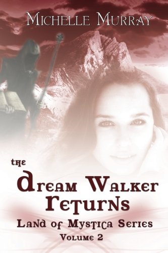 The Dream Walker Returns: Land Of Mystica Series Volume Two: Volume 2