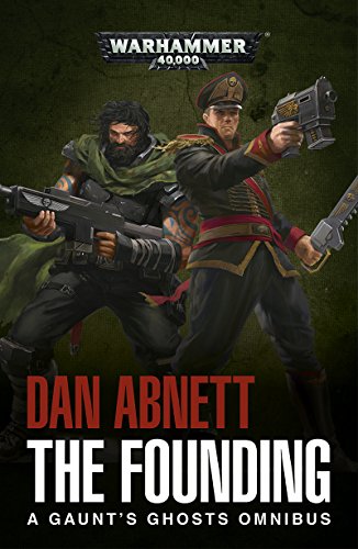 The Founding: A Gaunt's Ghosts Omnibus (Gaunt’s Ghosts) (English Edition)