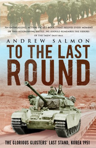 To The Last Round: The Epic British Stand on the Imjin River, Korea 1951 (English Edition)