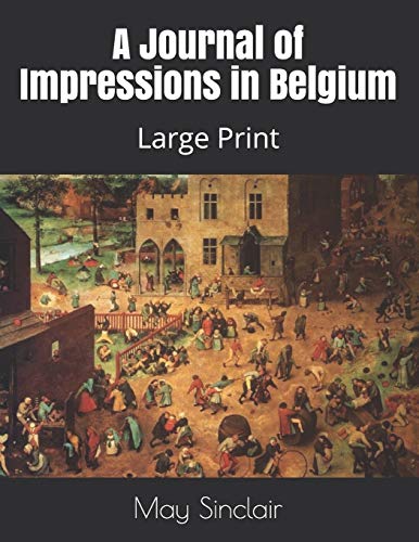 A Journal of Impressions in Belgium: Large Print