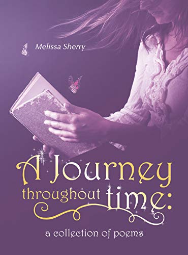 A Journey Throughout Time: a Collection of Poems (English Edition)