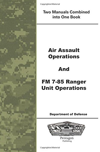 Air Assault Operation and FM 7-85 Ranger Unit Operations
