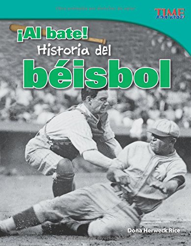 ¡al Bate! Historia del Béisbol (Batter Up! History of Baseball) (Spanish Version) (Time for Kids Nonfiction Readers)