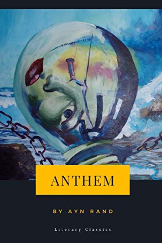 Anthem by Ayn Rand: 15 (Literary Classics)
