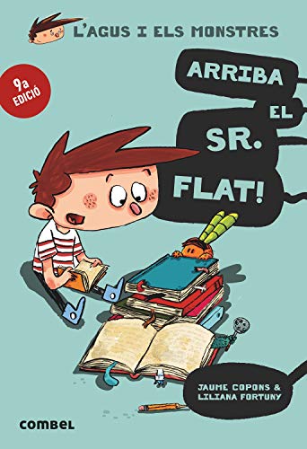 Arriba el Sr. Flat!: 1 (L'Agus i els monstres)