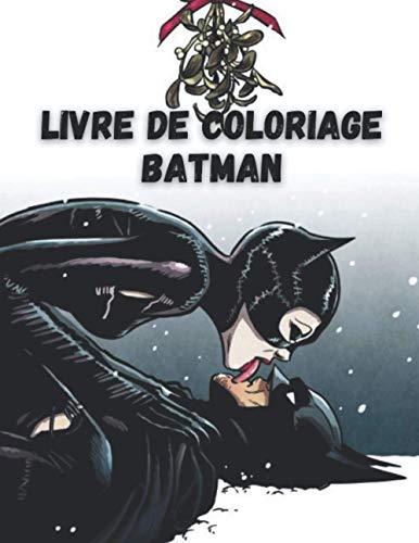 Batman Livre De Coloriage: Livre de Coloriage Batman pour garçon fille Cadeau de Noël 2020 2021 pour les Enfants