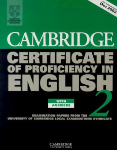Cambridge Certificate of Proficiency in English 2 Student's Book with Answers: Examination papers from the University of Cambridge Local Examinations Syndicate: With Answers Bk.2 (CPE Practice Tests)