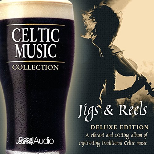 Celtic Music Collection: Jigs & Reels (Deluxe Edition)
