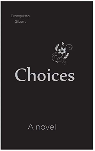 Choices: A story told in the most vivid way (English Edition)