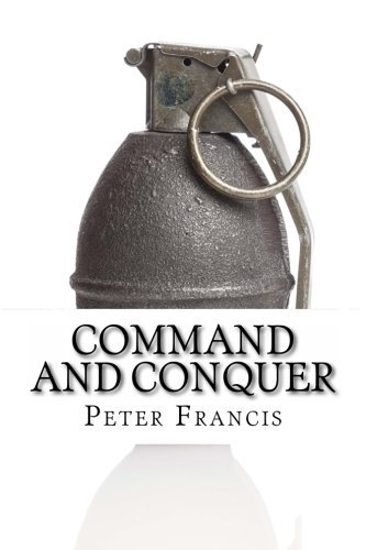 Command and Conquer: 10 Famous Battles and How They Were Won by Peter Francis (2013-12-05)
