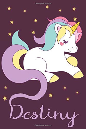 Destiny: A cute, fun, feminine, personalized customized Unicorn lined notebook for little girls, women named Destiny ages 4-8, 6-8, 8-10, for back to ... to make your daughter smile. Stars on cover.
