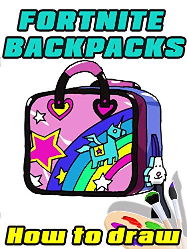 Draw Fortnite Items: Learn to draw Nibbles Back Bling, Panda Team Leader, Sun Strider Easy, Brite Bag, Zoey (English Edition)