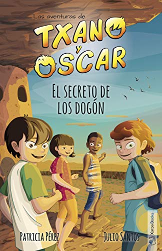 El secreto de los dogón: (7-12 años) (Las aventuras de Txano y Óscar nº 4)