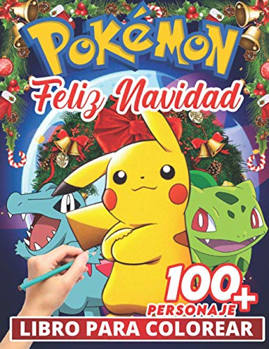 feliz navidad - Pokemon Libro Para Colorear: Divertidos libros de colorear para niños de 2 a 4 años, de 5 a 7 años, de 8 a 12 años, +100 dibujos antiestrés para niños, actividades creativas para niños