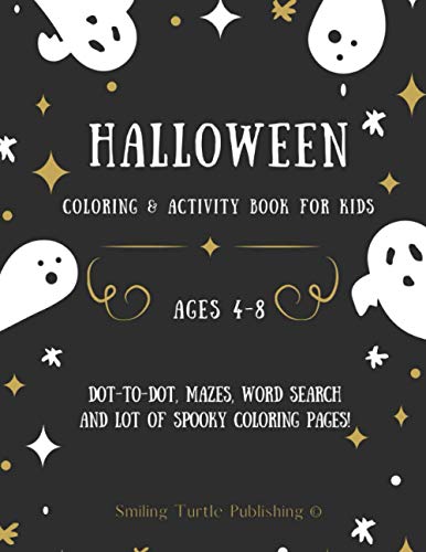 Halloween Coloring and Activity Book for Kids Ages 4-8: Dot-to-dot, Mazes, Word Search and lot of Spooky Coloring Pages!
