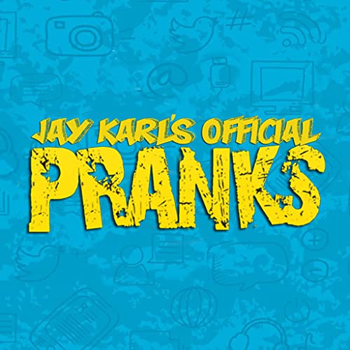 Jay Karl’s Pranks