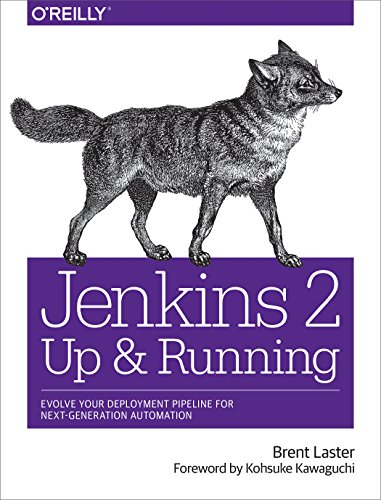 Jenkins 2: Up and Running: Evolve Your Deployment Pipeline for Next Generation Automation (English Edition)