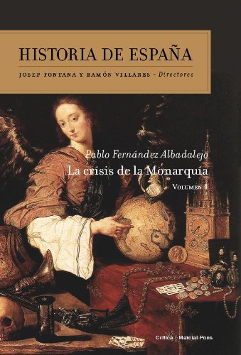 La crisis de la Monarquía: Historia de España vol. 4