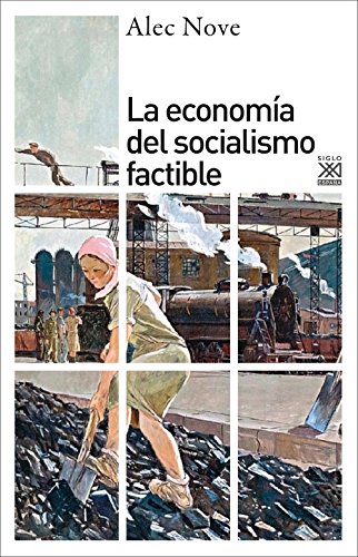 La economía del socialismo factible (Siglo XXI de España General)