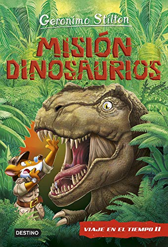 Misión Dinosaurios: Viaje en el tiempo 11 (Libros especiales de Geronimo Stilton)