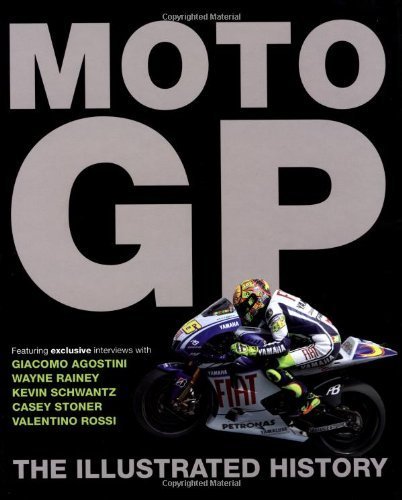 MotoGP: The Illustrated History by Michael Scott (2010-10-05)