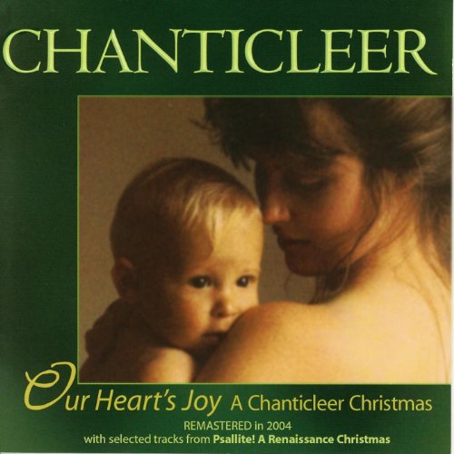 Our Heart's Joy: A Chanticleer Christmas