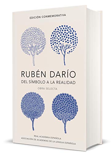 Rubén Darío, del símbolo a la realidad (Edición conmemorativa de la RAE y la ASALE): Obra selecta