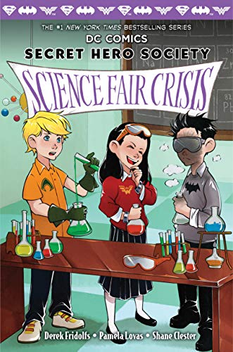 Science Fair Crisis: 4 (DC COMICS: Secret Hero Society)