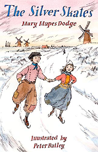 The Silver Skates: Illustrated by Peter Bailey (Alma Junior Classics) (Alma Classics Junior) (English Edition)