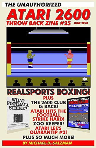 The Unauthorized Atari 2600 Throw Back Zine #25: RealSports Boxing, Football Strike, Zookeeper, 2600 Club Pole Position, Quarantip #2, Plus So Much More!