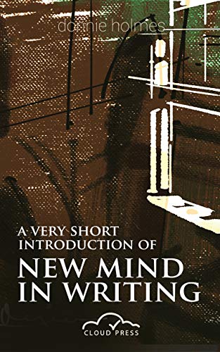 A VERY SHORT INTRODUCTION OF NEW MIND IN WRITING: The simplest instructions (WRITE A GOOD BOOK Book 3) (English Edition)