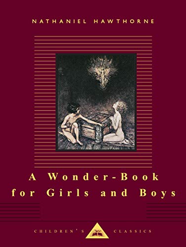 A Wonder-Book for Girls and Boys: 0000 (Everyman's Library Children's Classics)