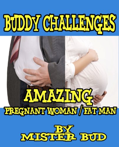Amazing Pregnant Woman / Fat Man: Buddy Challenges (English Edition)