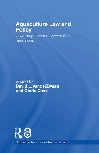 Aquaculture Law & Policy: Towards principled access and operations (Routledge Advances in Maritime Research)