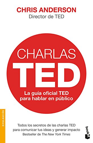 Charlas TED: La guía oficial TED para hablar en público (Divulgación)