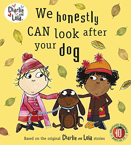 Charlie and Lola: We Honestly Can Look After Your Dog (English Edition)