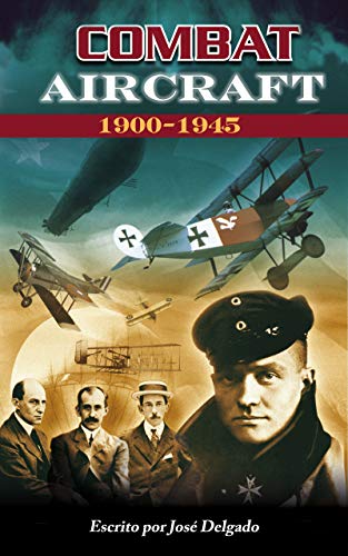 Combat Aircraft: 1900-1945 (English Edition)