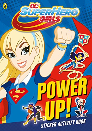 DC Super Hero Girls. Power Up!