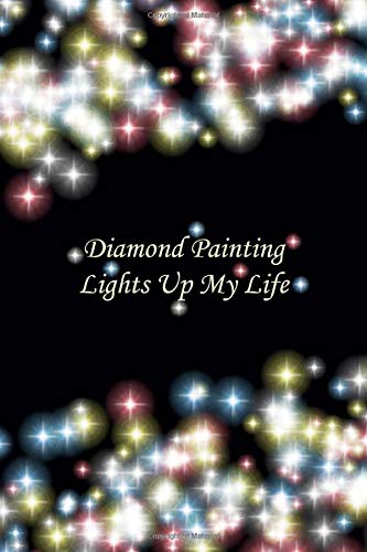 Diamond Painting Lights Up My Life: Deluxe Edition Log Book with Space for Photos [Colored Flairs Design]