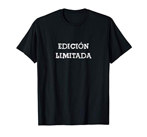 Edición limitada Frase Divertida Gracioso Mensaje Español Camiseta