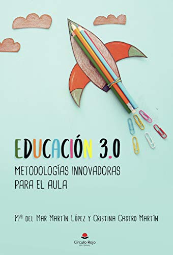 Educación 3.0: Metodologías innovadoras para el aula