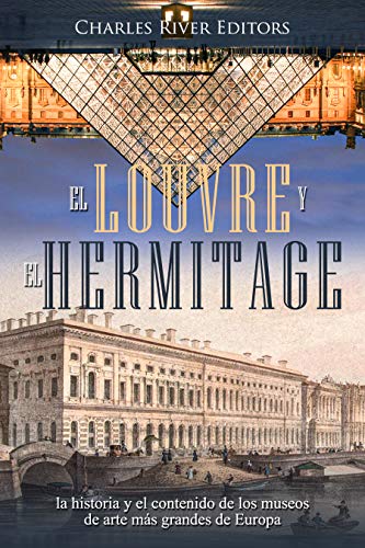 El Louvre y el Hermitage: la historia y el contenido de los museos de arte más grandes de Europa